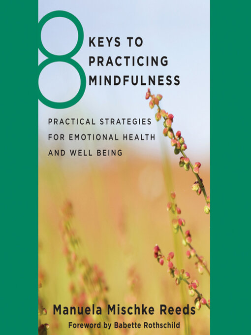 Title details for 8 Keys to Practicing Mindfulness by Manuela Mischke-Reeds - Available